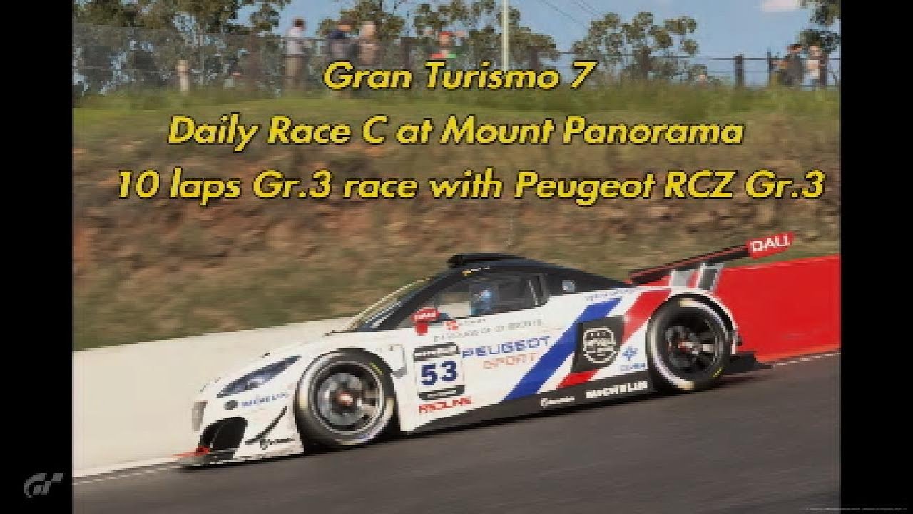 GT7 | Daily race C | Mount Panorama | 10 laps Gr.3 | Peugeot RCZ Gr.3 | dirty driver?