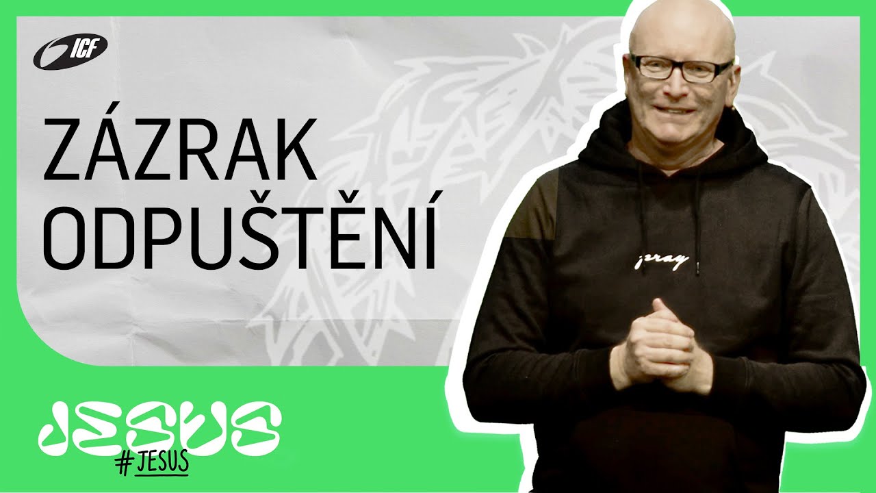 Zázrak odpuštění | Daniel Skokan | ICF Praha