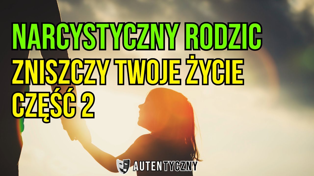 NARCYSTYCZNY RODZIC ZNISZCZY TWOJE ŻYCIE - CZĘŚĆ 2 - NARCYSTYCZNE ZABURZENIE #narcyz #psychopata