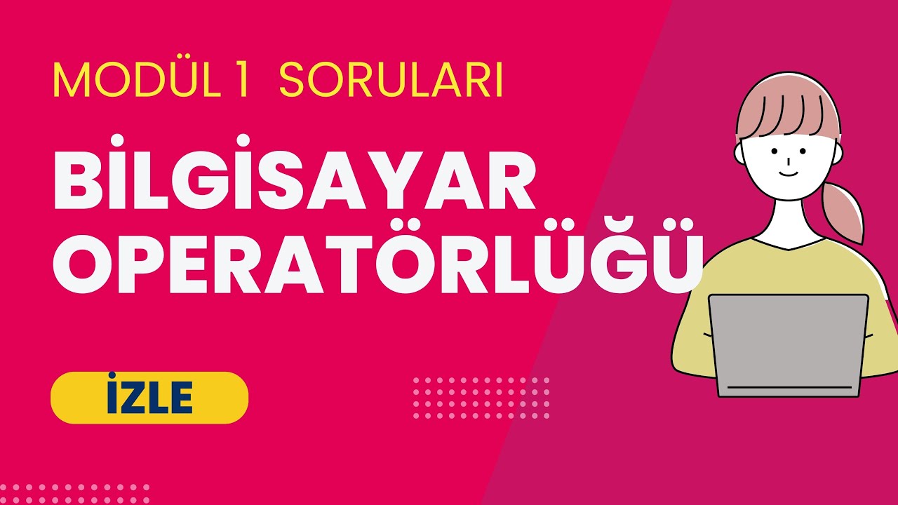 Bilgisayar Operatörlüğü (İşletmenliği) Kursu Modül 1 Soruları - 163 Saat