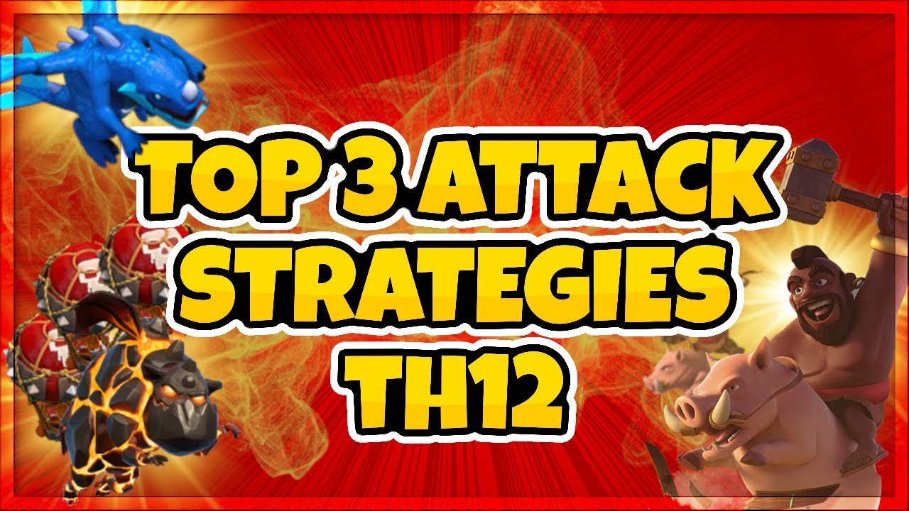TOP 3 TH12 3 STAR ATTACK STRATEGIES! | HOW TO 3 STAR IN WAR | BEST GUIDE | CLASH OF CLANS
