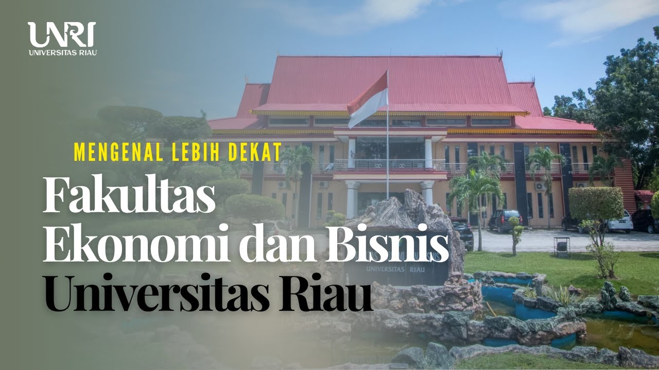 Mengenal Fakultas Ekonomi dan Bisnis Unri