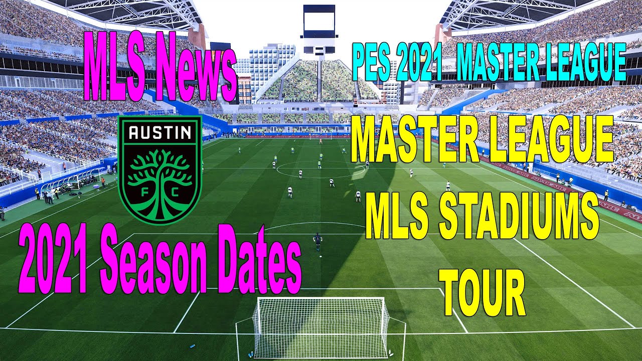 Новости о стадионах MLS 2021 и датах сезона MLS 2021