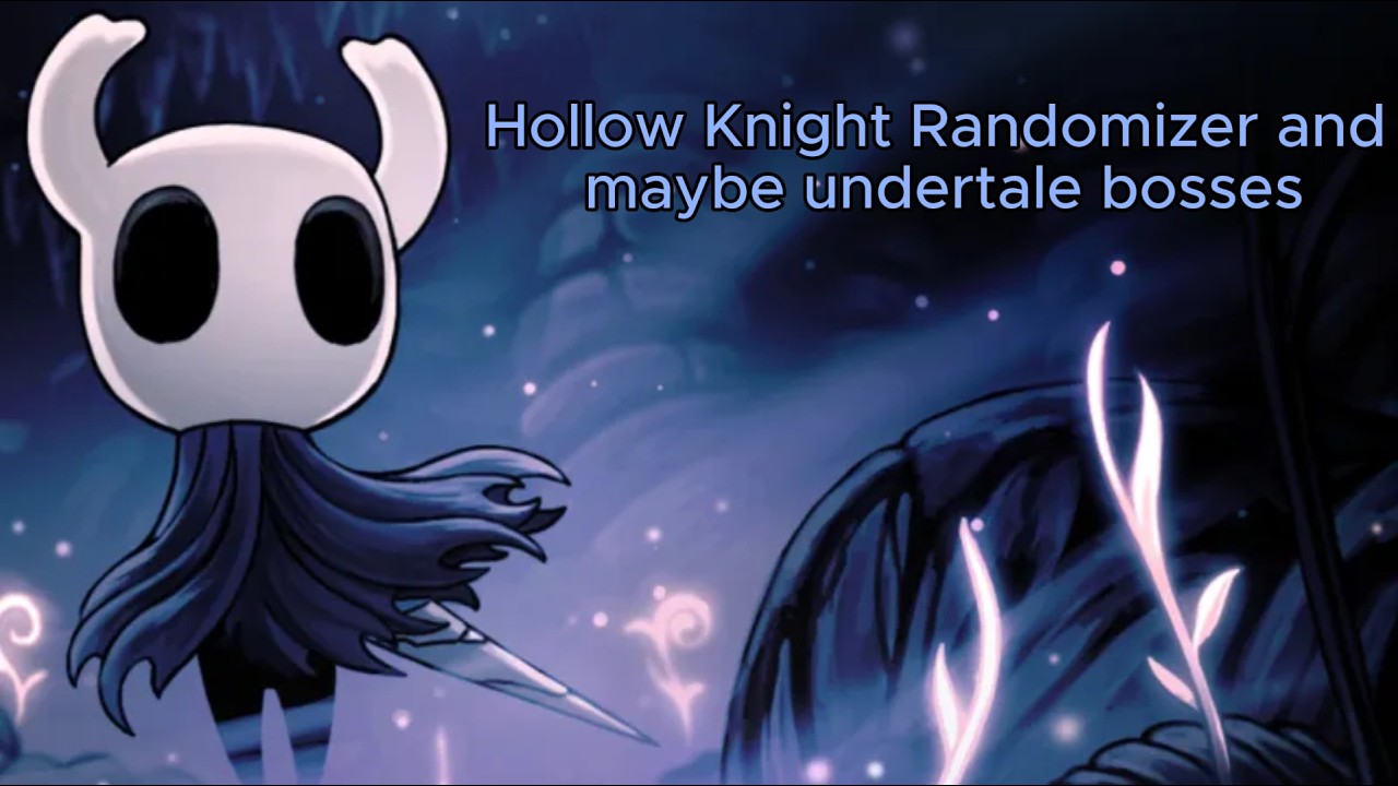 🔴HOLLOW KNIGHT RANDOMIZER AND MAYBE SOME UNDERTALE !commands