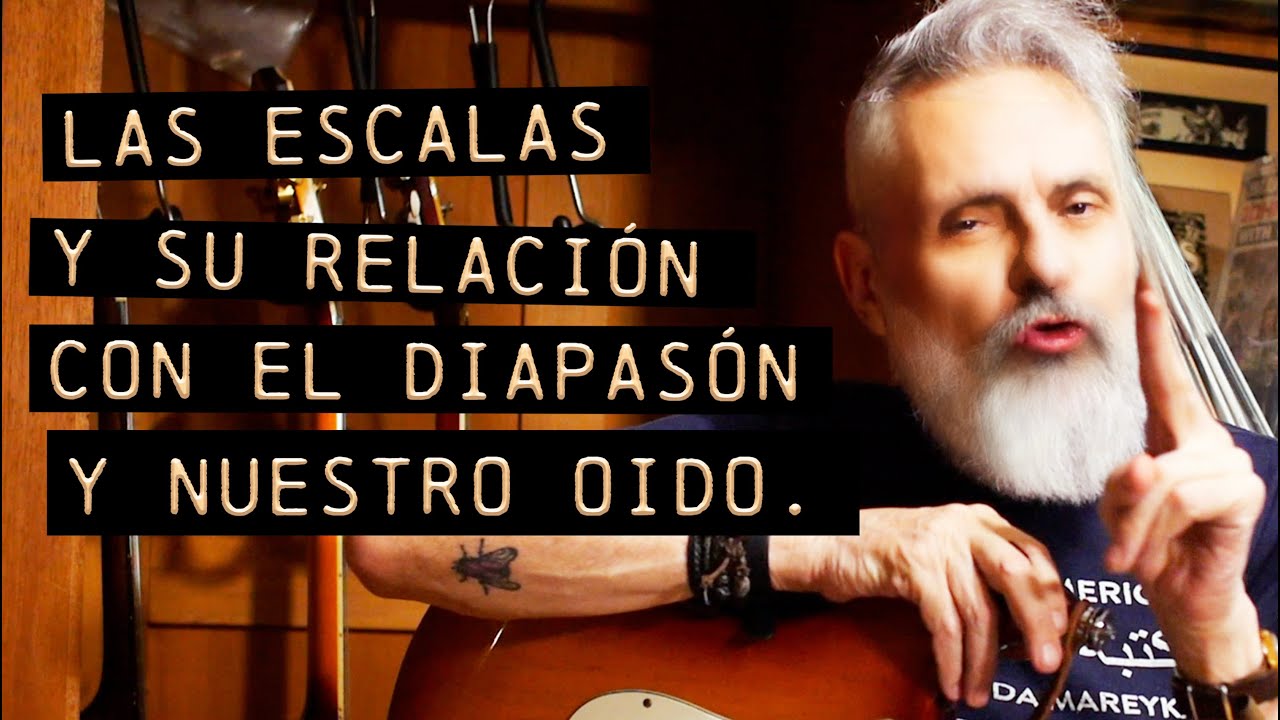 Las escalas y su relación con el diapasón y nuestro oido