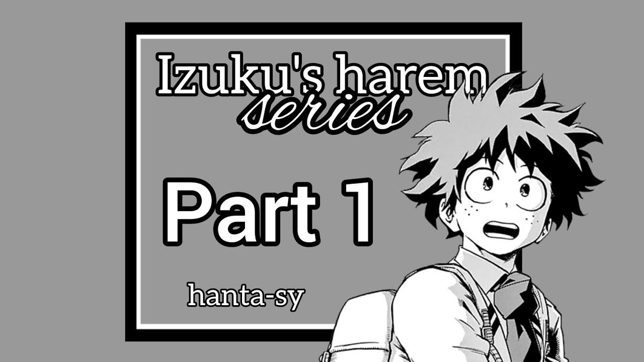 DEKUHAREM SERIES | Part 1: The beginning | MHA texting story | hanta-sy