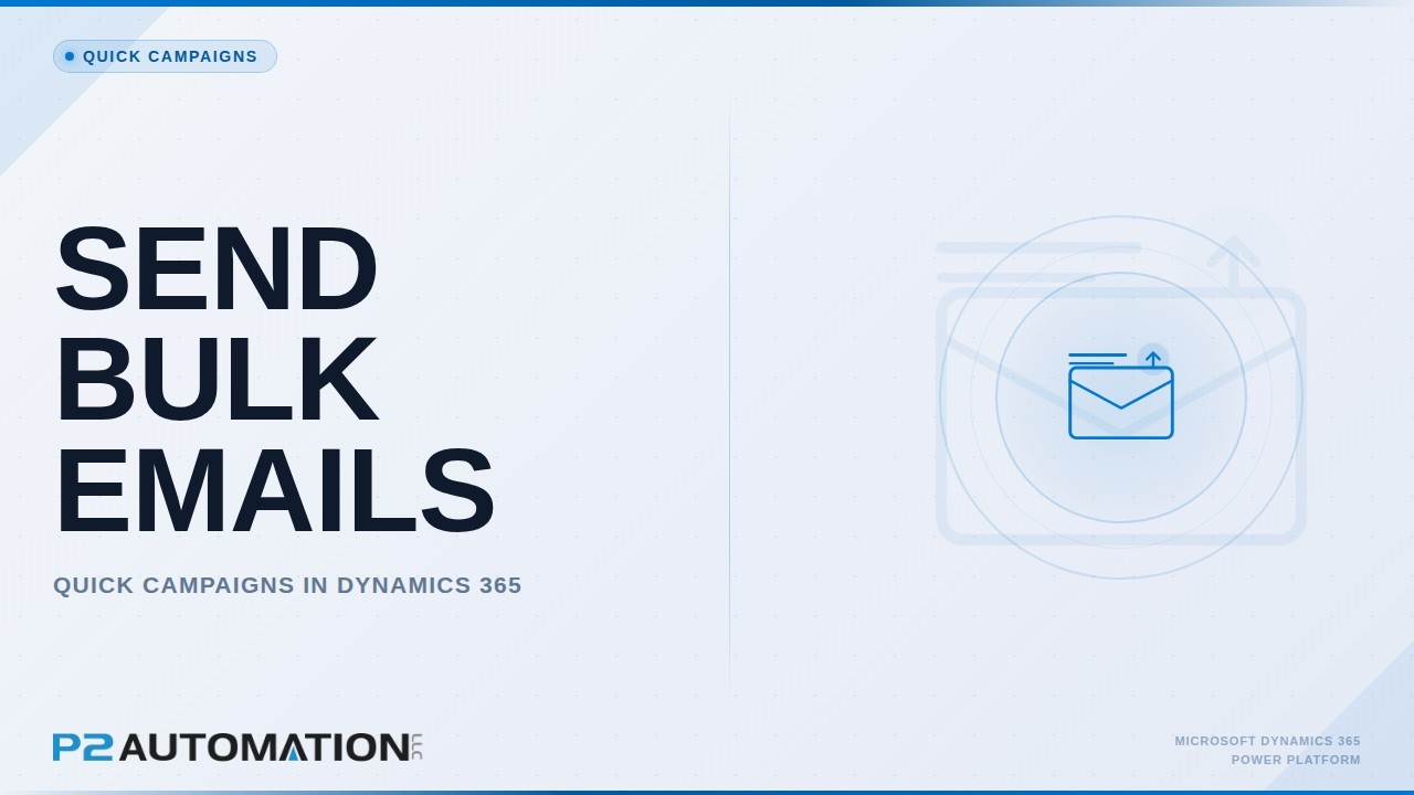 How to Send Bulk Emails in Dynamics 365 Using Quick Campaigns | Part 1