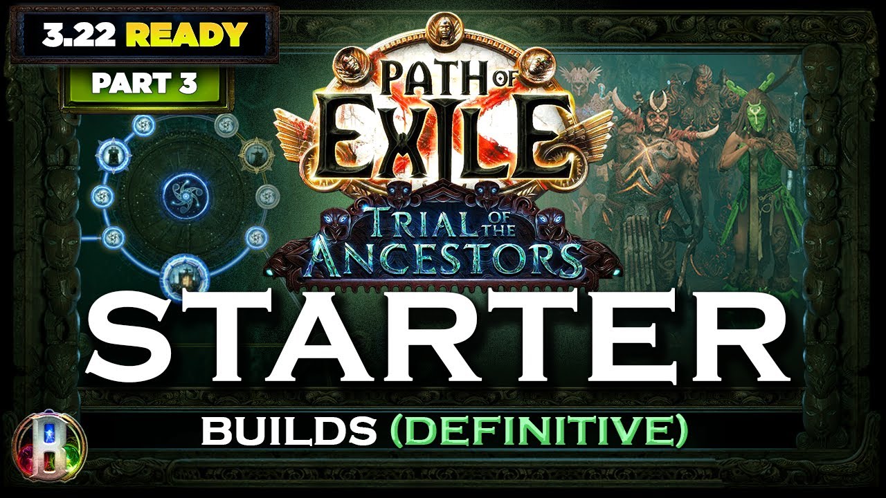 [PoE 3.22] 12 STARTER BUILDS - TRIAL OF THE ANCESTORS  (PART 3) - DEFINITIVE - POE BUILDS