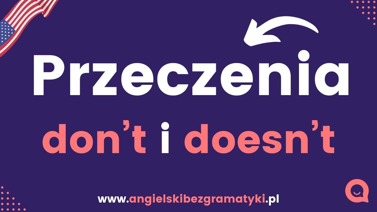 🇺🇸Język angielski: Jak tworzyć przeczenia? | Don't czy doesn't? | www.angielskibezgramatyki.pl