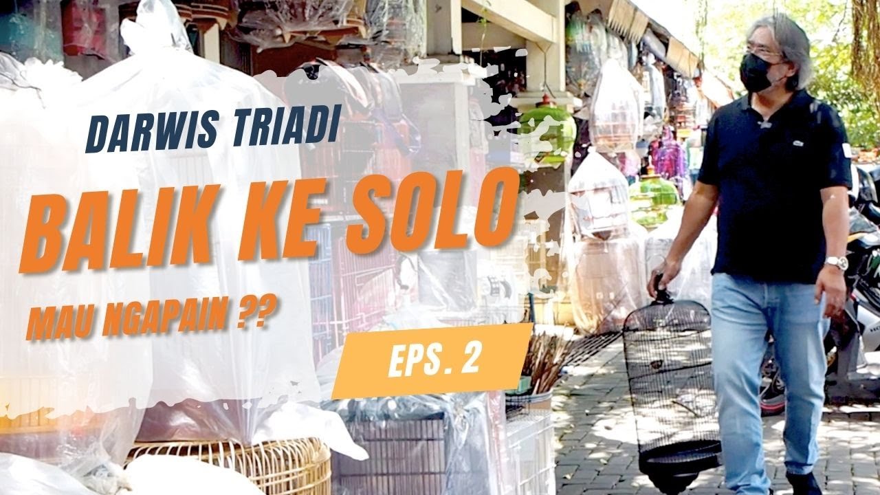 Darwis Triadi Balik Ke Solo | Episode 2