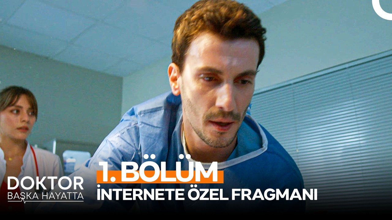 Doktor: Başka Hayatta 1. B&ouml;l&uuml;m İnternete &Ouml;zel Fragmanı | 