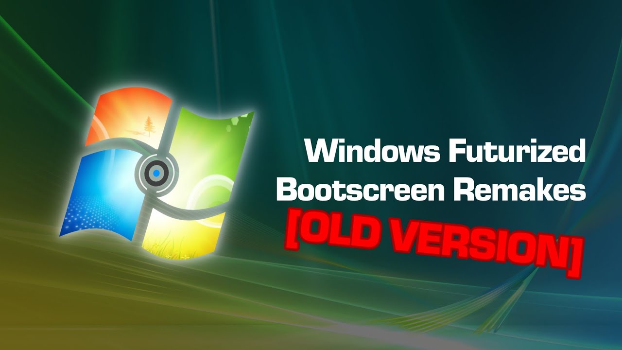 [OLD] Microsoft Windows - Futurized Bootscreen Remakes