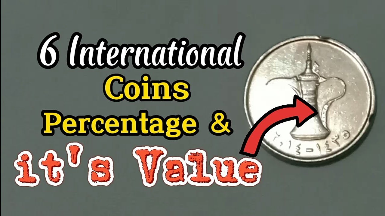 6 International Coins Percentage And It's Value