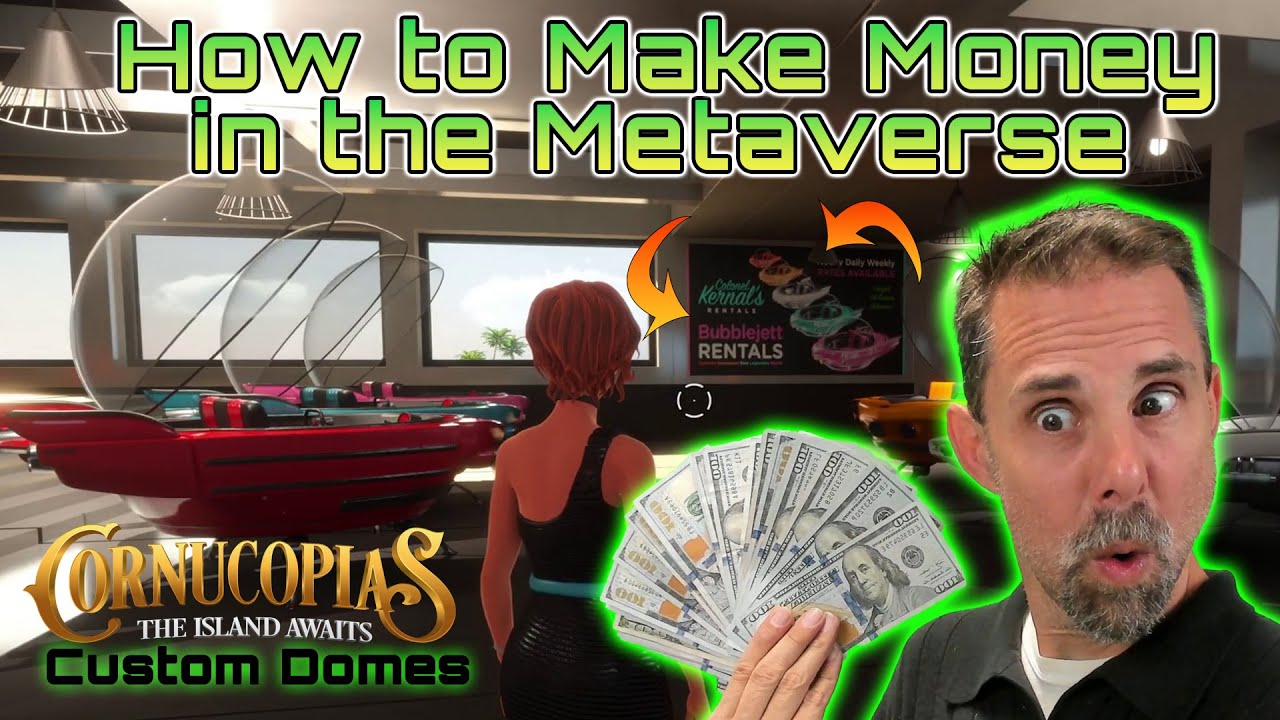 How to Make Money in the Metaverse with Cornucopias Custom Domes