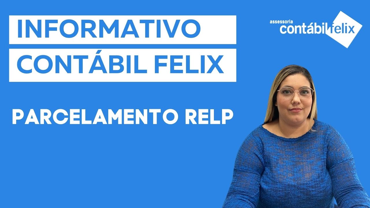 INFORMATIVO CONT&Aacute;BIL FELIX- Parcelamento Relp