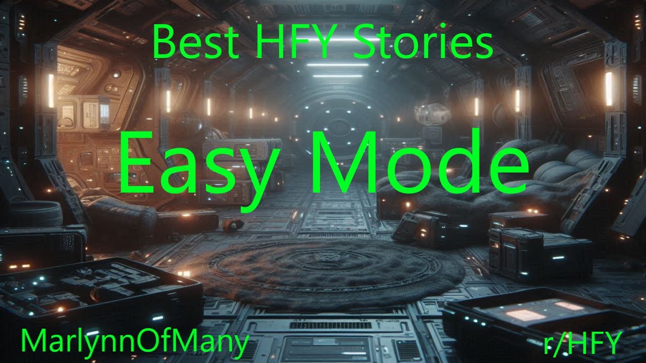 Best HFY Stories: Easy Mode