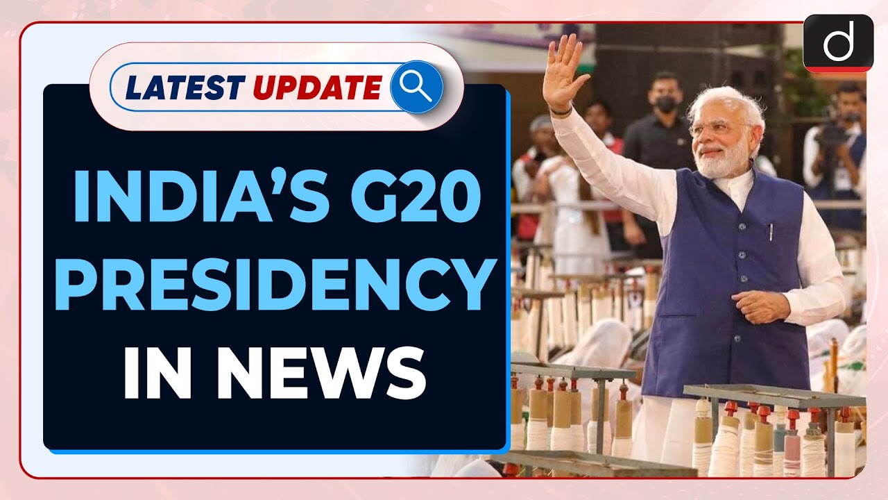 India&rsquo;s G20 Presidency In News : Latest update | Drishti IAS English