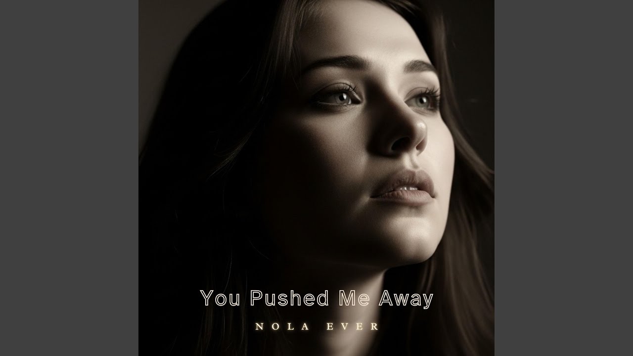 You Pushed Me Away