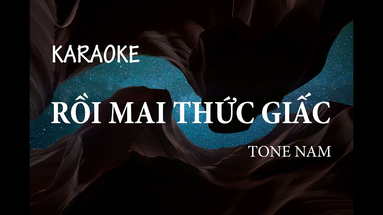 [KARAOKE] RỒI MAI THỨC GIẤC - TONE NAM (BEAT CHUẨN)