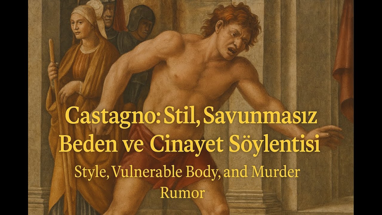 Andrea del Castagno: Beden, Stil ve Cinayet Söylentisi