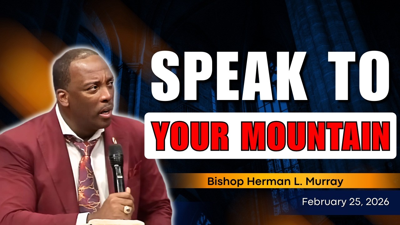 Speak to Your Mountain — Stop Doubting God | Bishop Herman Murray