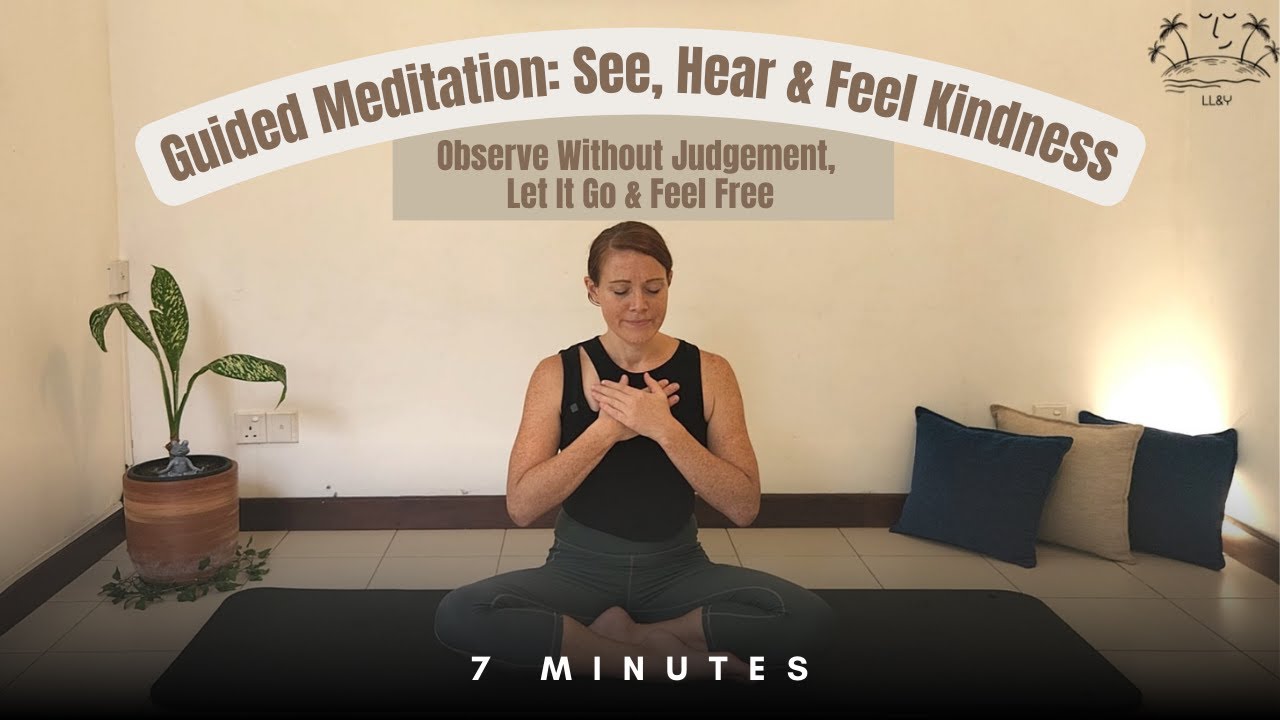 Guided Meditation: See, Hear & Feel Kindness | 7-min | Observe, Let It Go & Feel Free