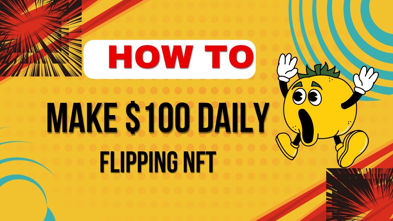 How to Make $100+ Per Day Flipping NFTs |Step-by-Step Guide | Beginners