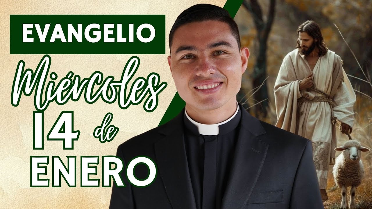 Evangelio de hoy Miércoles 14 de Enero de 2026 | Lecturas y Reflexión