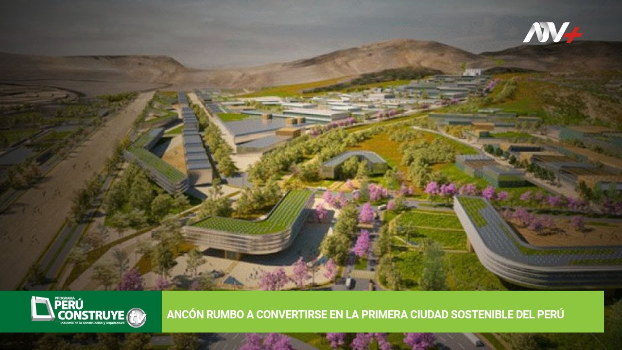 ANCÓN RUMBO A CONVERTIRSE EN LA PRIMERA CIUDAD SOSTENIBLE DEL PERÚ