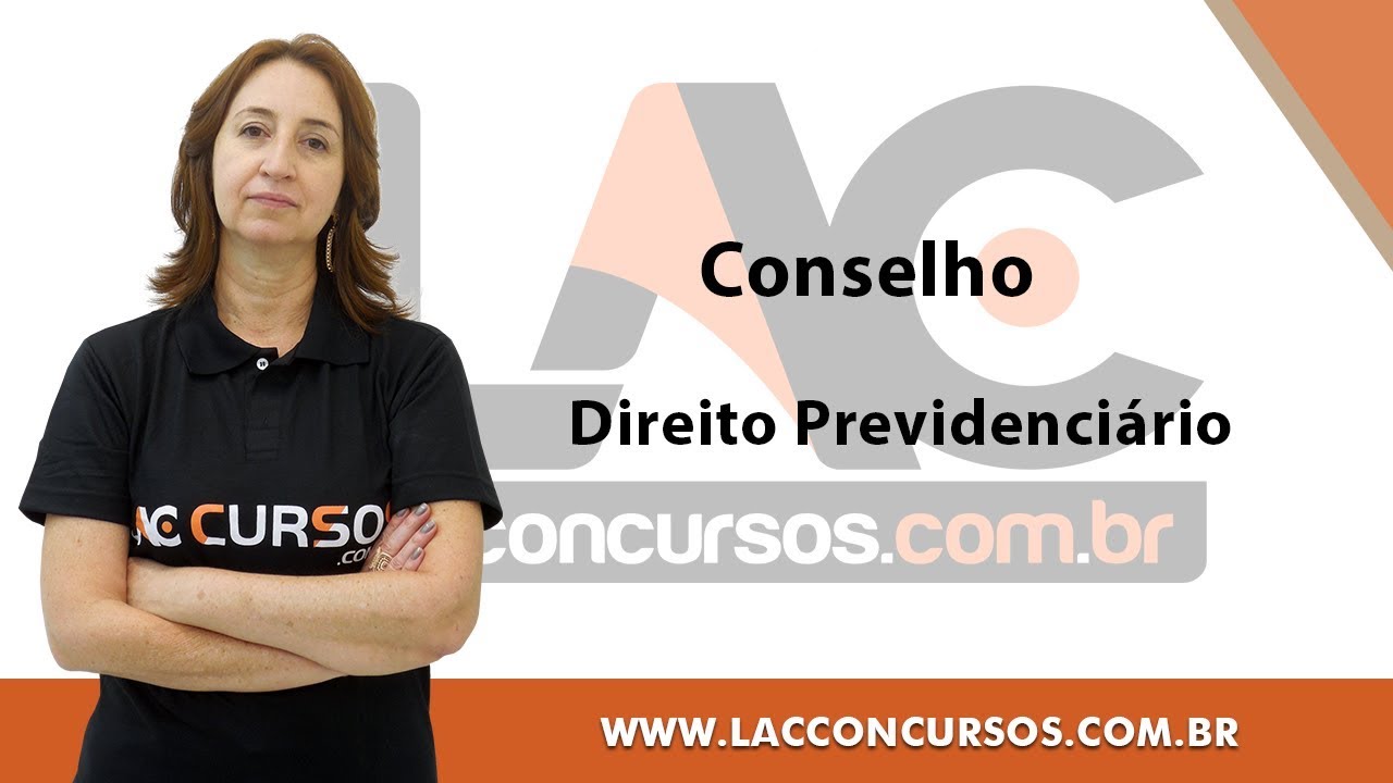 Direito Previdenciário  - Conselho -   Prof  Adriana Menezes