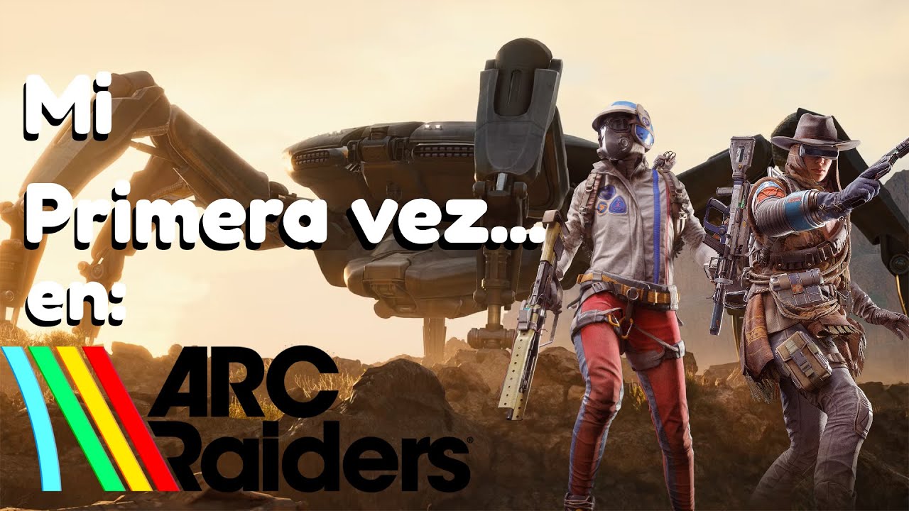 Mi PRIMERA vez...  en ARC Raiders
