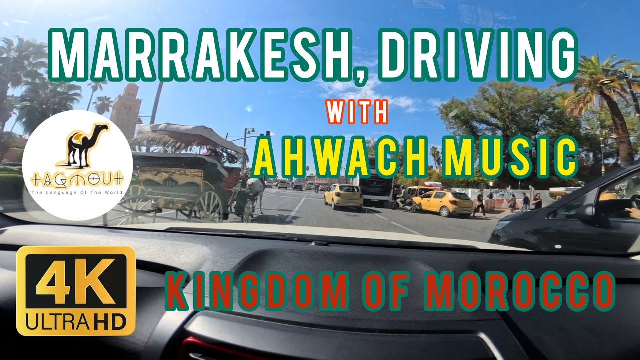 Marrakech مراكش - Morocco 🇲🇦 Driving Tour - Ahwach Music 4k UHD