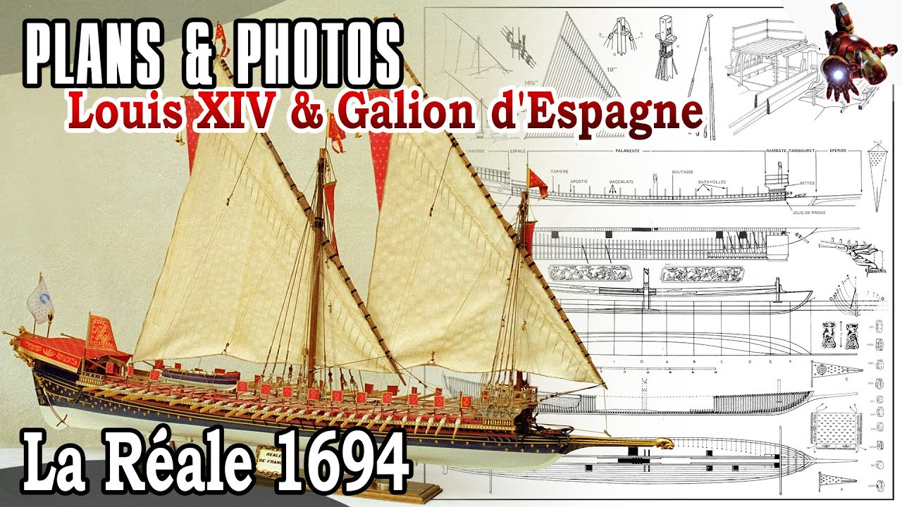 The French galley LA RÉALE 1694 model PLANS & PHOTOS * Louis XIV & Galion d'Espagne * SsmH