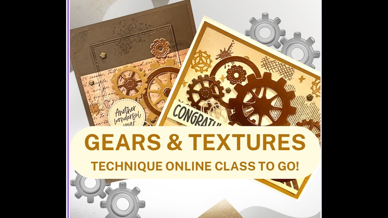 Gears & Textures Techniques Online Class TO GO!