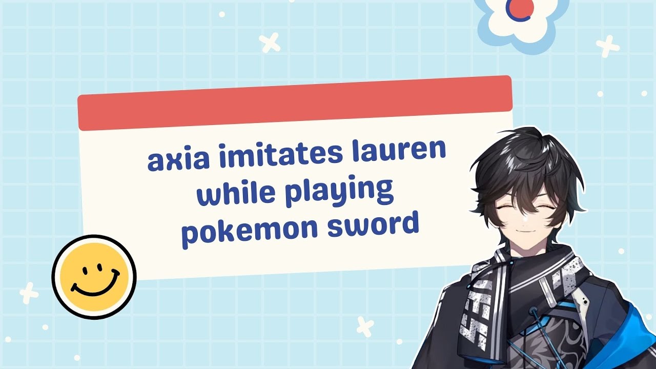 (eng sub) axia imitates lauren while playing pokemon sword