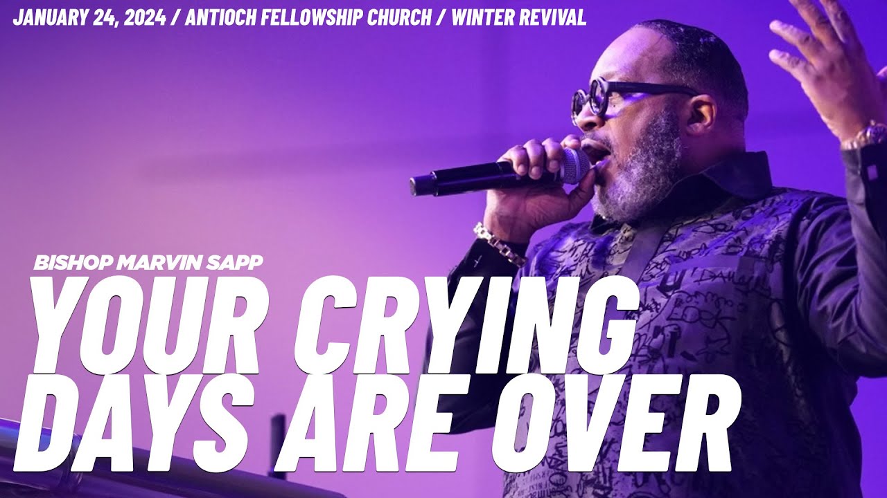 Your Crying Days are Over | Bishop Marvin Sapp