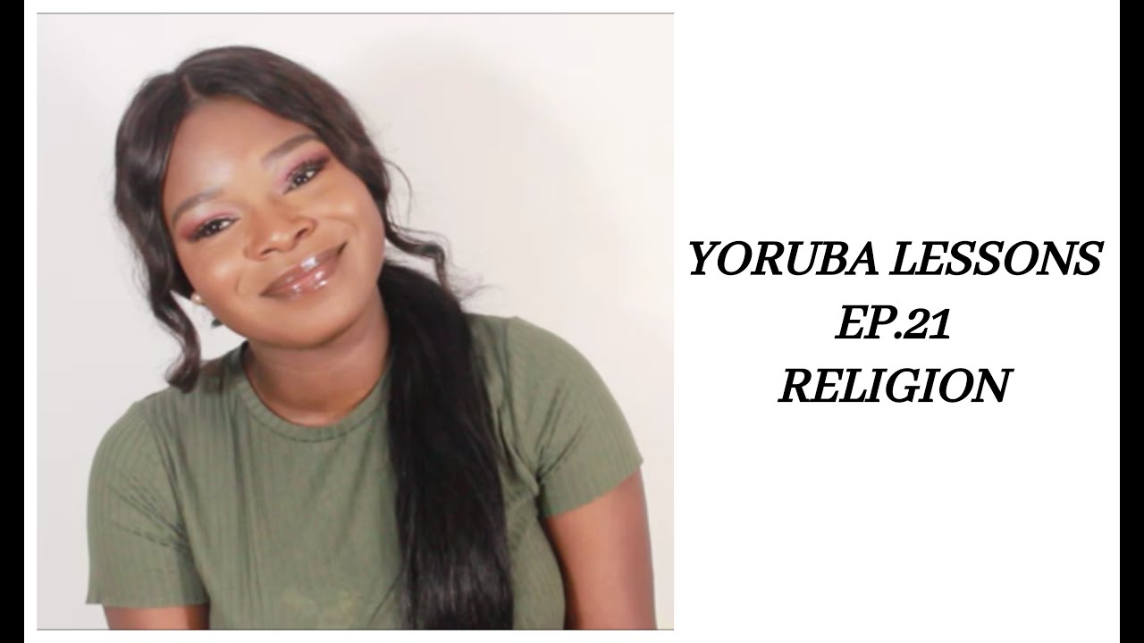 YORUBA LESSONS EP.21 || RELIGIOUS WORDS AND CREATING RELIGIOUS SENTENCES || DIAMANTEBOX || Pt. 1