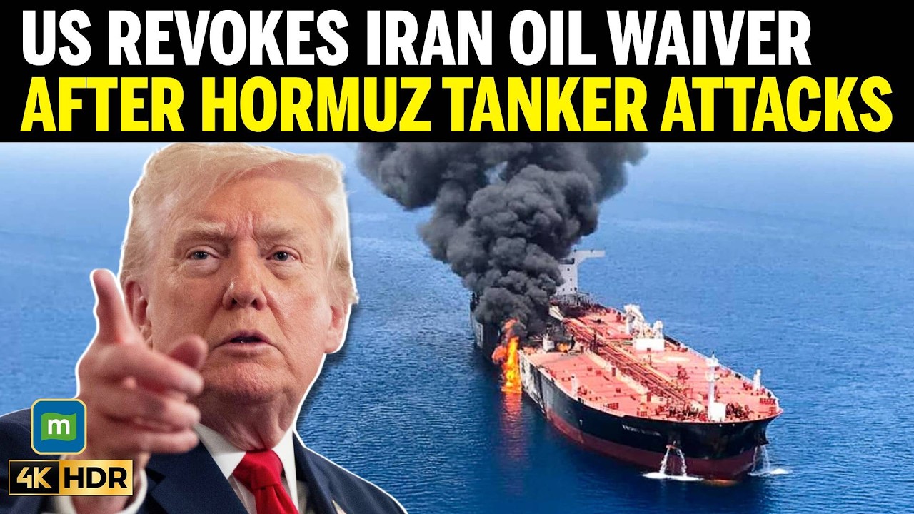US Revokes Iran Oil Waiver After Attacks in Strait of Hormuz Amid Rising Tensions with Iran