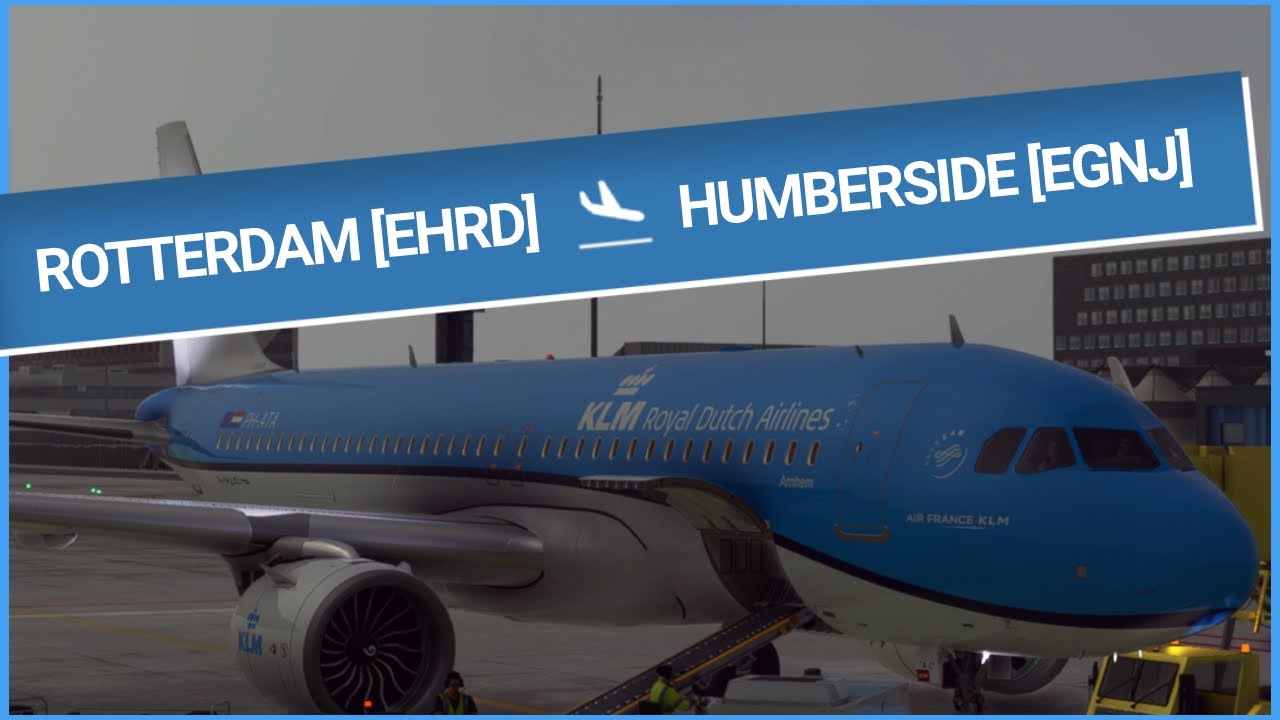 [MSFS - FULL FLIGHT] Rotterdam (EHRD) to Humberside (EGNJ) - A32NX
