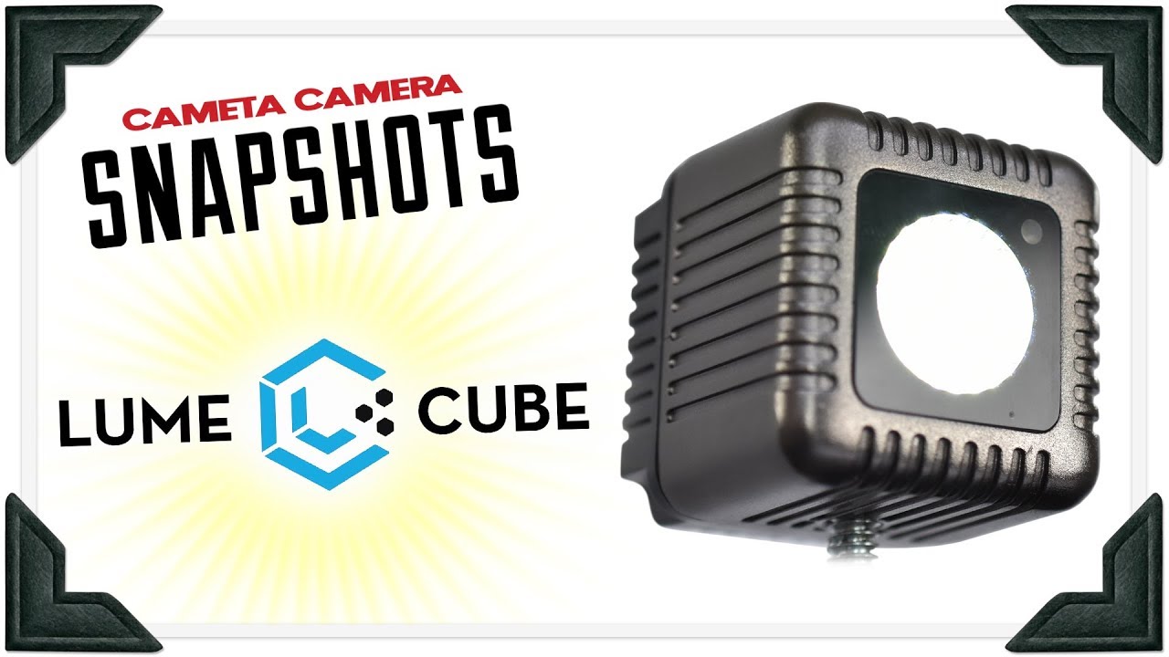 Cameta Camera SNAPSHOTS - Lume Cube LED Light