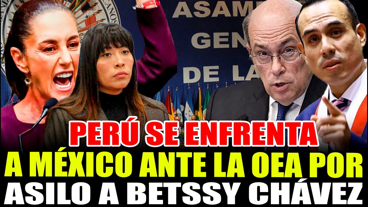 🔴HUGO DE ZELA SE ENFRENTA A MÉXICO POR ASILO DE BETSSY CHAVEZ ANTE LA OEA