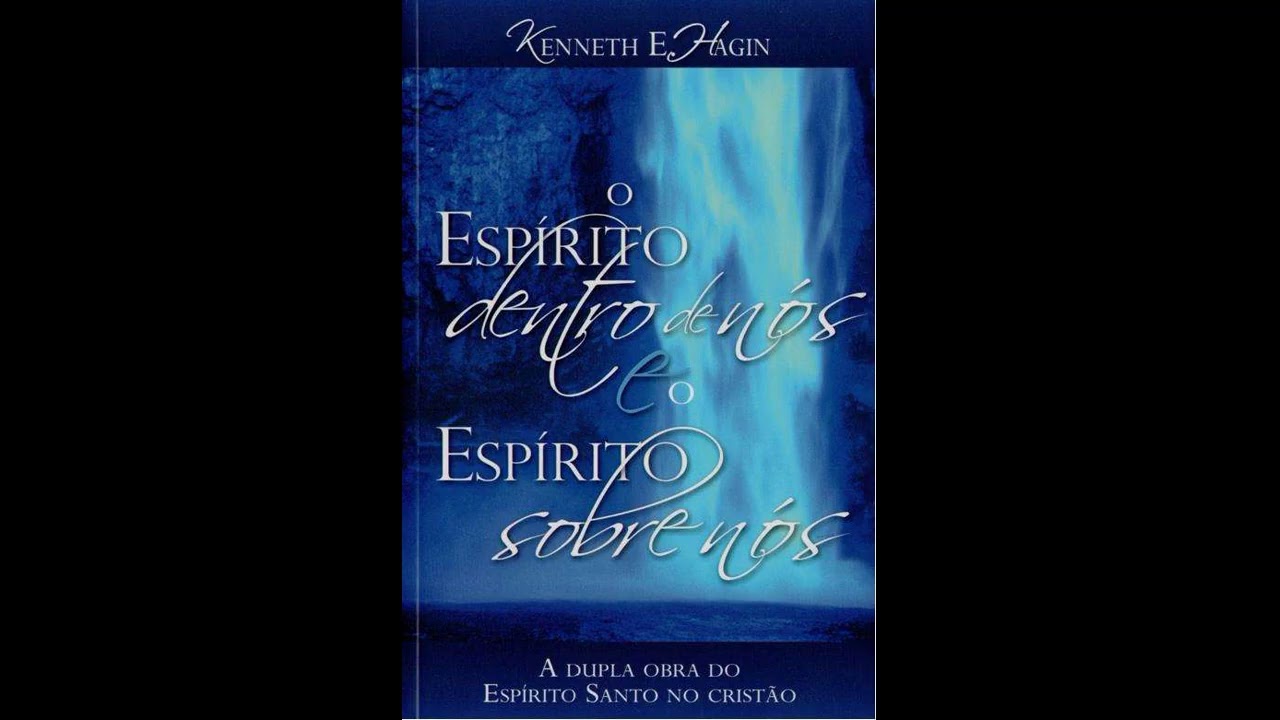 O Espírito Dentro de Nós e o Espírito Sobre Nós - CAPÍTULO 4/13