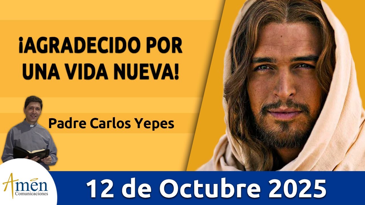 Evangelio De Hoy Domingo 12 Octubre 2025 #PadreCarlosYepes l San Lucas 17, 11-19 | Cambio interior