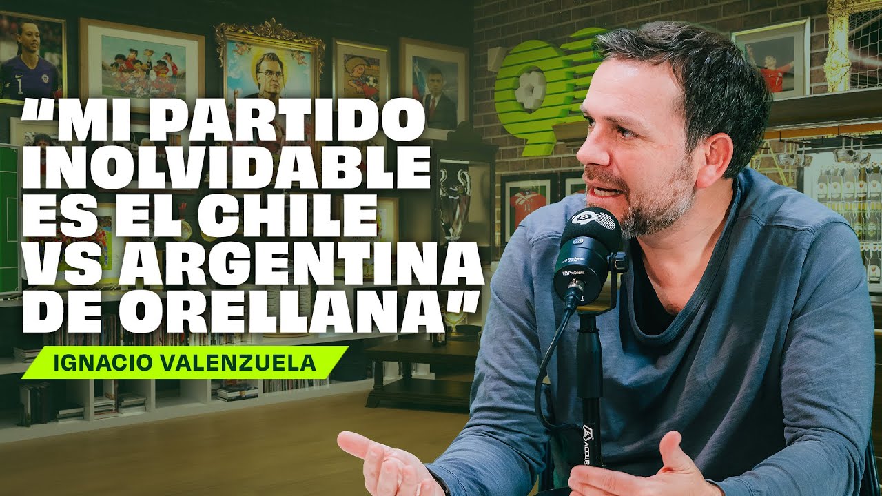 "MI PARTIDO INOLVIDABLE ES EL CHILE - ARGENTINA DE ORELLANA" IGNACIO VALENZUELA en Reino Fútbol