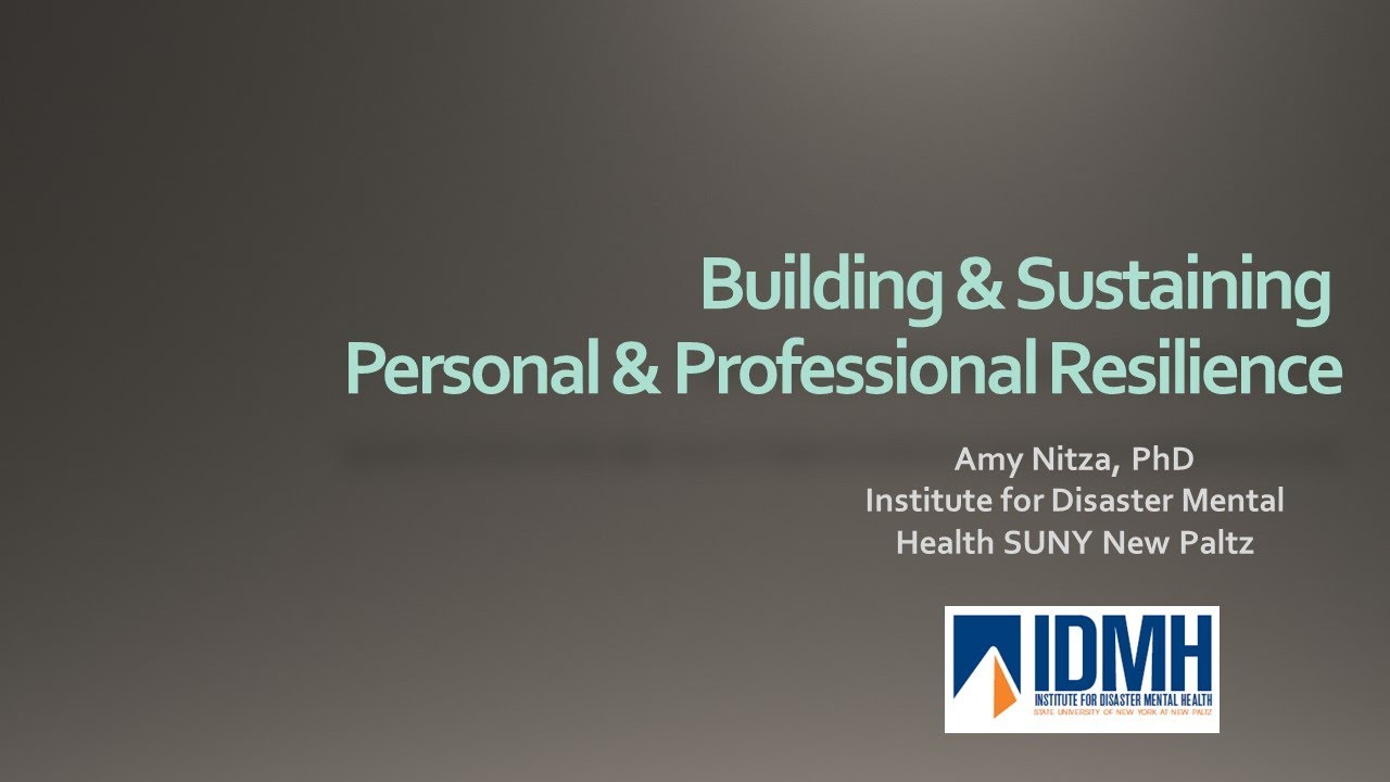 Building and Sustaining Personal and Professional Resilience Webinar - July 8, 2020