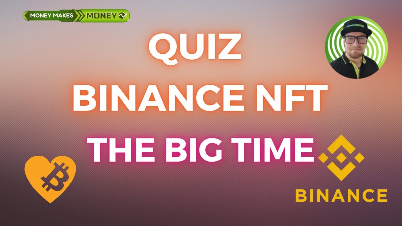 Binance NFT Quiz - The Big Time - Sprawdz koniecznie do 22.07