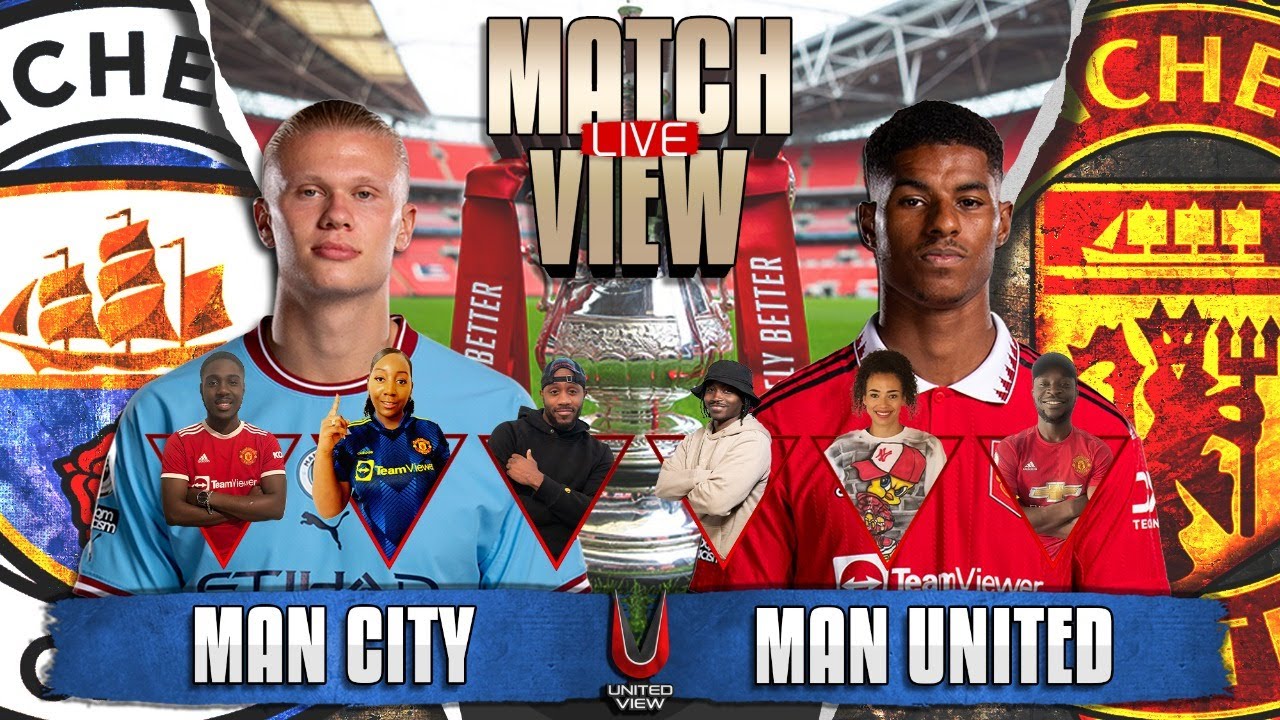 MAN CITY 2-1 MAN UNITED LIVE | FA CUP FINAL MATCH VIEW WITH DJ, STEPH, MARCEL, RAPH, MICAH & HAYELY
