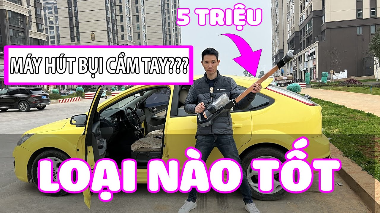 Máy hút bụi cầm tay loại nào tốt? chỉ cần 5 triệu đồng