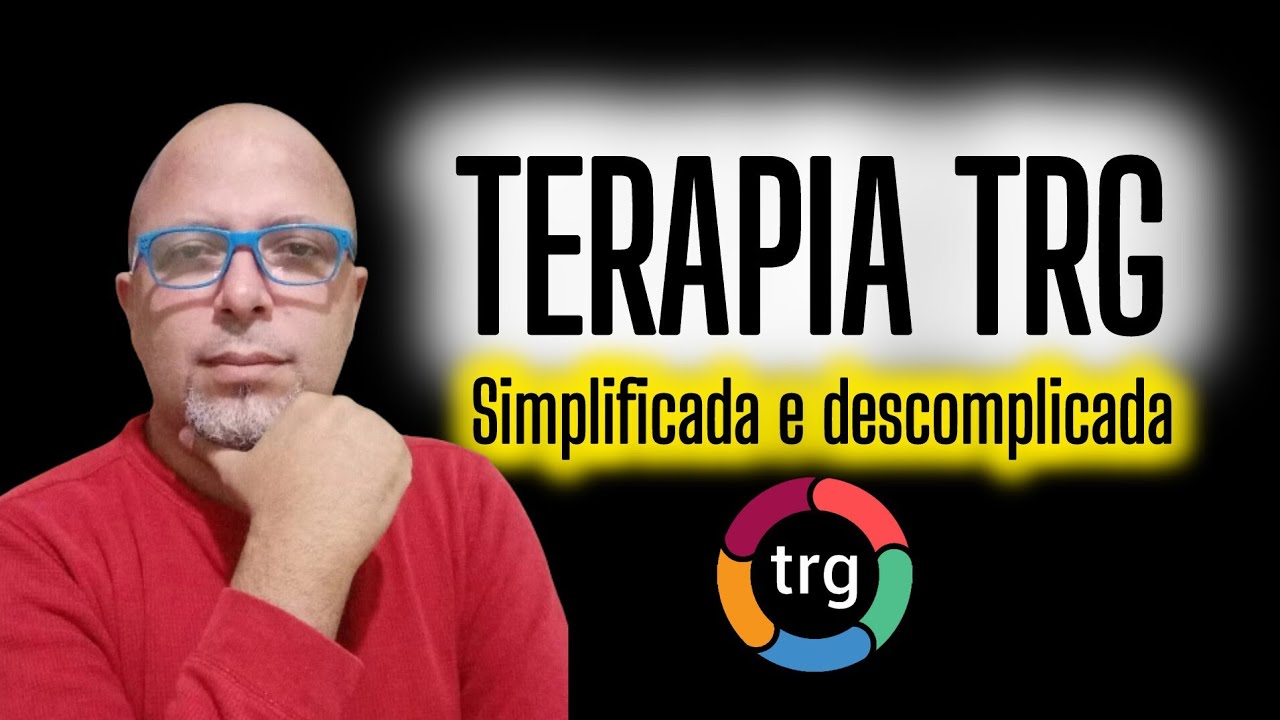 TERAPIA TRG, SIMPLIFICADA E DESCOMPLICADA | Elias Sousa 