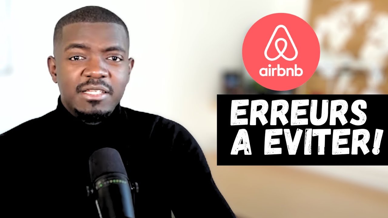 10 ERREURS FATALES à Eviter sur AIRBNB !